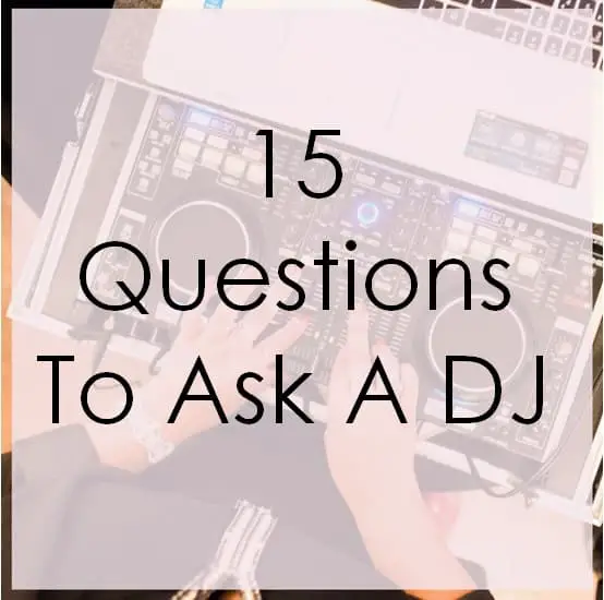 15 Questions to Ask a DJ
