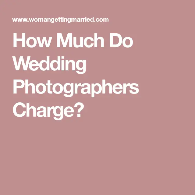 How Much Do Wedding Photographers Charge?