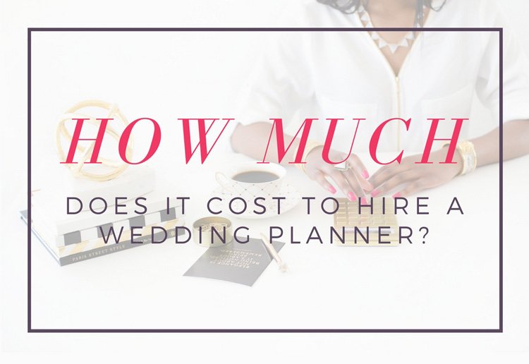 How Much Does It Cost To Hire a Wedding Planner?