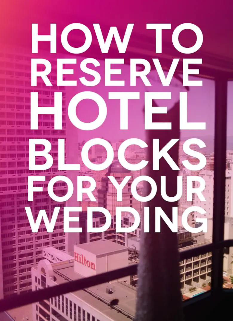 How To Reserve Hotel Blocks for Your Wedding