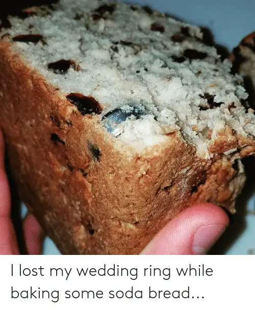 I Lost My Wedding Ring While Baking Some Soda Bread