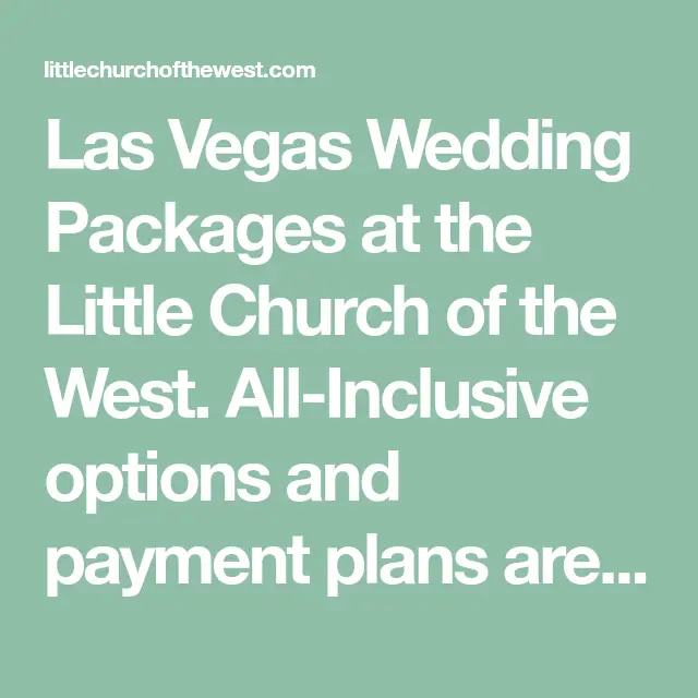 Las Vegas Wedding Packages at the Little Church of the West. All ...