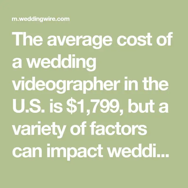 The average cost of a wedding videographer in the U.S. is $1,799, but a ...