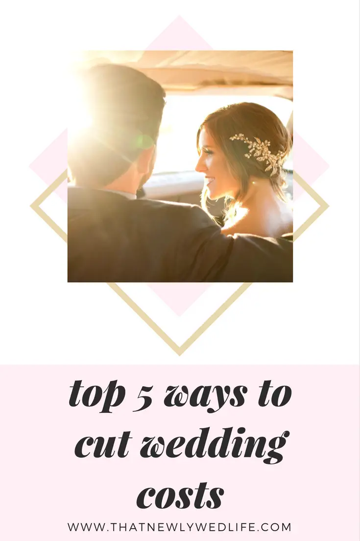 Top 5 Ways to Cut Wedding Costs