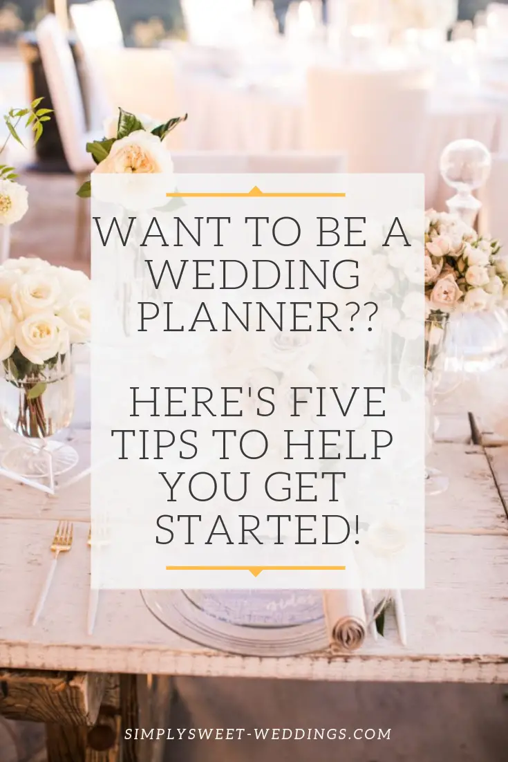 Want To Be A Wedding Planner? Here