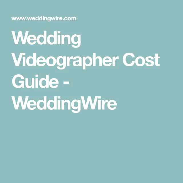 Wedding Videographer Cost Guide