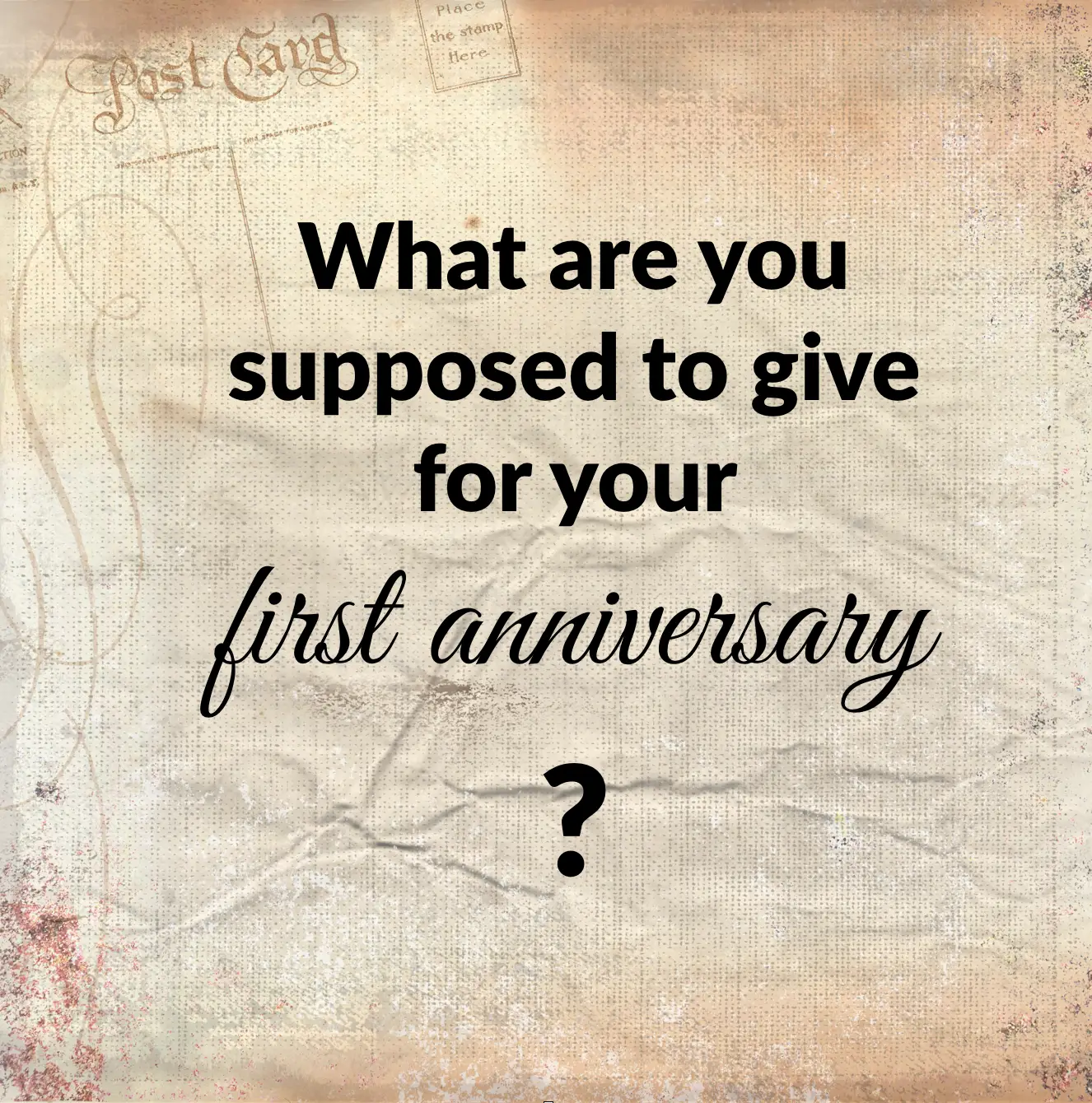 What are you supposed to give for the first anniversary ...